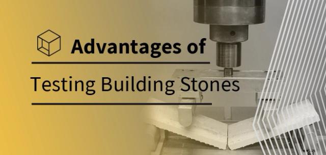 Advantages of Testing Building Stones